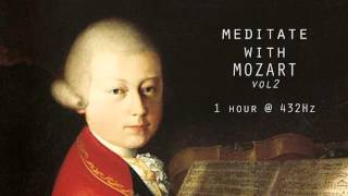 Meditate with Mozart  432Hz Classical Music  Vol 2 [upl. by Lynnell348]