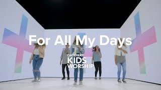 For All My Days  Dance Motion Video  Gateway Kids Worship [upl. by Anitsirhcairam]