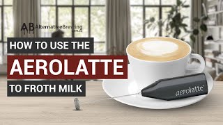 How To Use the AeroLatte To Froth Milk [upl. by Eugenia242]