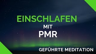 Entspannt Einschlafen  Geführte Meditation mit PMR Progressiver Mukelentspannung [upl. by Ecirehs]