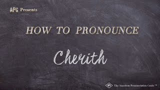 How to Pronounce Cherith Real Life Examples [upl. by Anatnom]