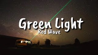 Rod Wave  Green Light Lyrics [upl. by Wallie]