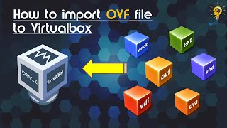 How to import OVF file to Virtualbox [upl. by Ahrens317]