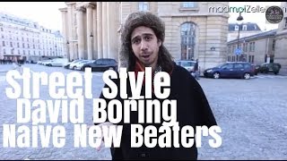 David Boring Naive New Beaters le Street Style [upl. by Aivatnahs]