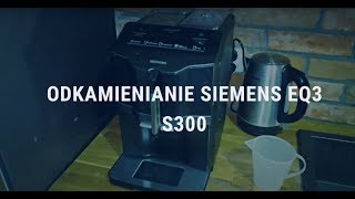 Od kamienianie ekspresu do kawy Siemens Eq3 S300  program calcnclean [upl. by Arni]