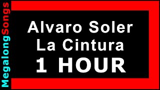 La Cintura  Alvaro Soler 🔴 1 hora 🔴 1 HOUR ✔️ [upl. by Aduhey175]