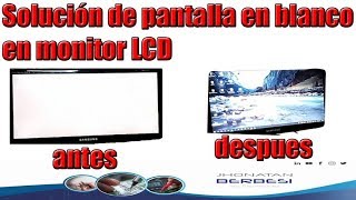 Solución de pantalla en blanco en monitor LCD [upl. by Alden]