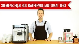 Siemens Kaffeevollautomat EQ6 300 Test [upl. by Spratt]